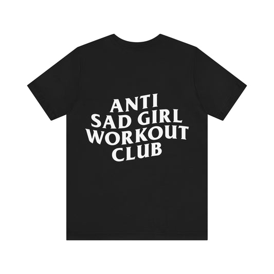 Anti Sad Girl Workout Club Tee
